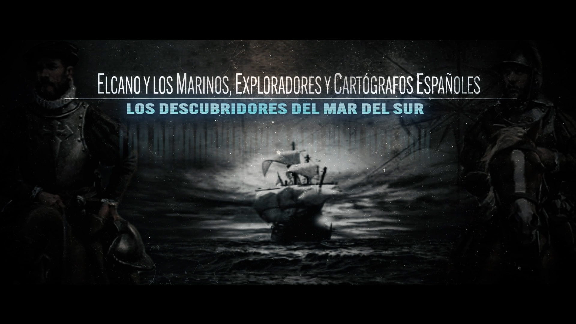 Estreno del documental «Elcano y los marinos, exploradores y cartógrafos españoles: los descubridores del Mar del Sur»